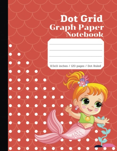 Dot Grid Graph Paper Notebook: 8.5" x 11" 120 Pages, with Page Numbers, Grid size 0.25 in Spaced Dots, Dotted Paper, White Paper, a Great Gift for Teen, Women, Men, Family and Friends.