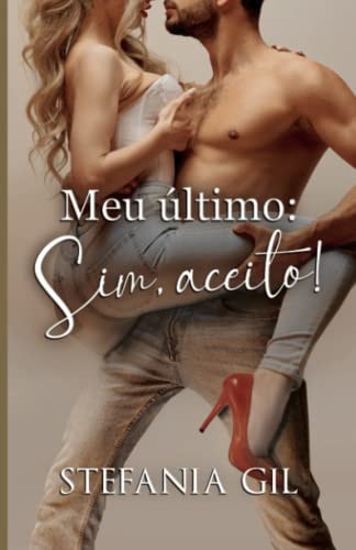 Meu último Sim aceito Livro único. Romance contemporâneo espontâneo e divertido