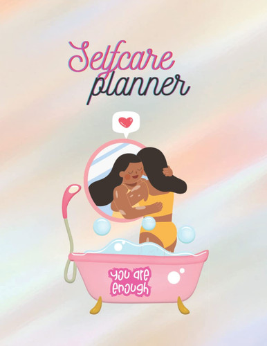 Selfcare Planner: 2022 for Women | Motivational Pages of Daily Self Care: Mental, Physical and Emotional with Quotes