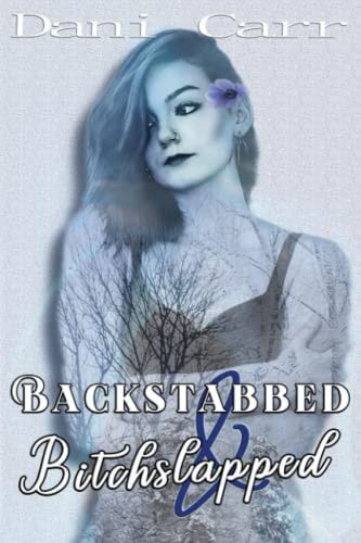 Backstabbed and Bitchslapped