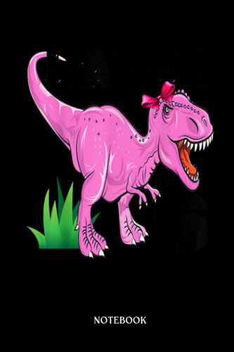 Dinosaur Notebook: Rawr I'M 6 Dinosaur T-Réx 6th Birthday Child Girl Boy Outfit | Dinosaur Notebook, Gift For T-Rex Lovers| 6”X9 Wide Blank Lined Workbook For Teens Kids Girls Boys.