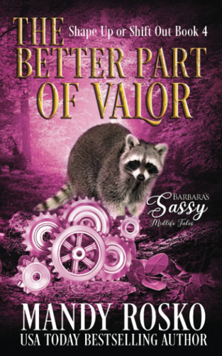 The Better Part of Valor: Barbara's Sassy Midlife Tales - A Paranormal Women's Fiction (Shape Up or Shift Out)