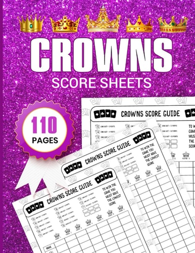 Crowns Score Sheets: 110 Pages Large Score Pads For Scorekeeping: Perfect Crown Score Cards | 5 Crowns Score Pads With Size 8.5 X 11inch Record Keeper Notebook