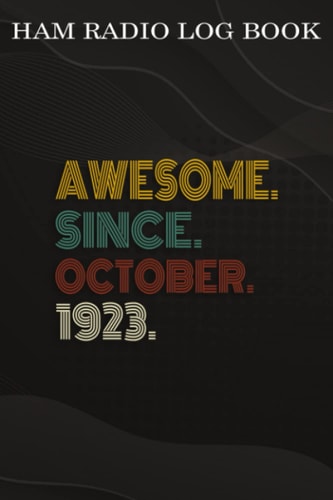 Ham Radio Log Book :Awesome Since October 1923 99 Years Old 99th Birthday Gift: Gifts for Friends:Amateur radio log book | Amateur Radio Operator ... | brown background vintage world map,Bi
