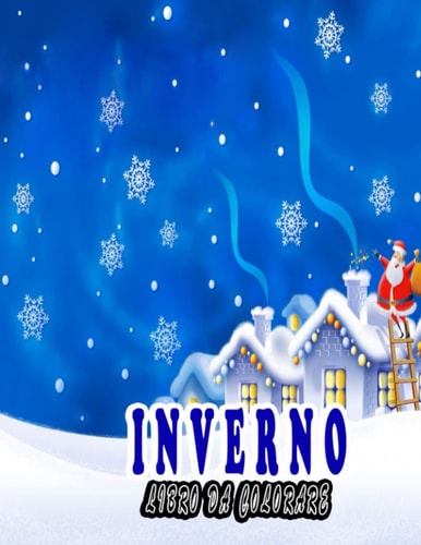 Inverno libro da colorare: fantastico libro da colorare per rilassarsi e alleviare lo stress, fantastiche illustrazioni per bambini e adulti (Italian Edition)