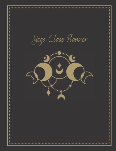 Independently Published Yoga Class Planner: Yoga Pose Sequence Notebook and Class Builder Journal for Teachers - 8.5 x 11 inches, 120 Pages, 59 Unique Lessons