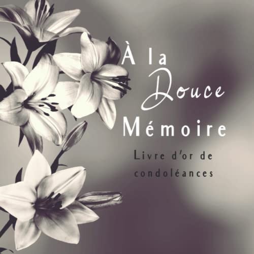 Livre d'or decondoléances: Livre de souvenirs pour exprimer un dernier hommage à la mémoire d'un défunt à l'occasion de ses funérailles. (French Edition)