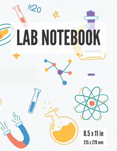 LAB NOTEBOOK: Laboratory Notebook For Students | 120 pages | 8.5 x 11 in | 21.5 x 27.9 cm