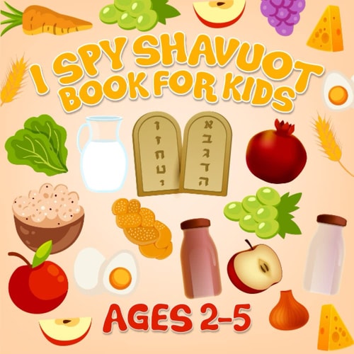 I Spy Shavuot Book for Kids Ages 2-5: Judaism Activity Book With Abc Alphabetically Coloring Pages! A Fun Educational Guessing Game For Toddler, ... And Girls | Hebrew Tradition Activity Book