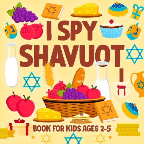 I Spy Shavuot Book for Kids Ages 2-5: Happy Jewish Holiday ABC Learning Puzzles Activity Book For First Grade Toddlers | A Fun Educational Coloring Guessing Game Alphabet A-Z |