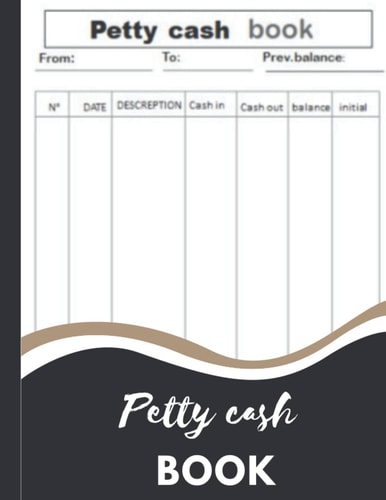 Petty Cash Log Book: Ledger For Tracking Payments,cash flow book,Money Management Receipt Book,cash accounting book with 110 Pages