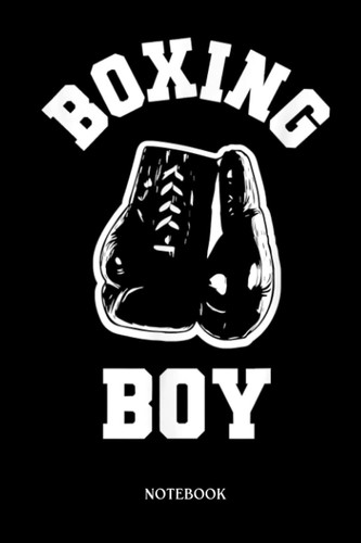 Boxing Notebook: Boxing Boy Fighter Jab Cross Hook Boxing Gloves Boxer | Blank Lined Workbook for Writing Notes| Ruled White Paper | Large Note Book ( 6*9 in) 120 Pages.