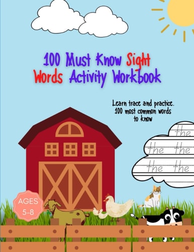 100 Must Know Sight Words Activity Workbook: Learn, Trace, and Practice