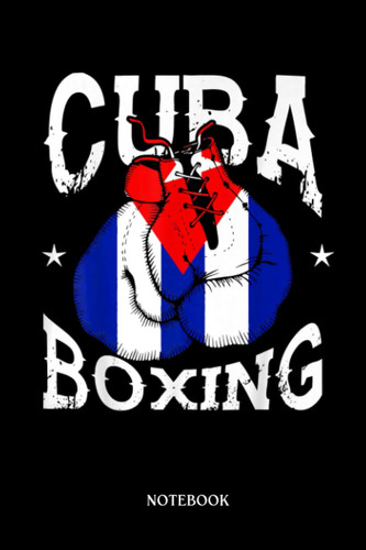 Boxing Notebook: Cuba Boxing Funny Boxing Coach Training Gift | Blank Lined Workbook for Writing Notes| Ruled White Paper | Large Note Book ( 6*9 in) 120 Pages.