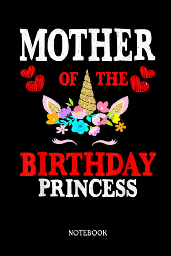 Boxing Notebook: Cute Mother Of The Birthday Princess Unicorn Mom Mother | Blank Lined Workbook for Writing Notes| Ruled White Paper | Large Note Book ( 6*9 in) 120 Pages.