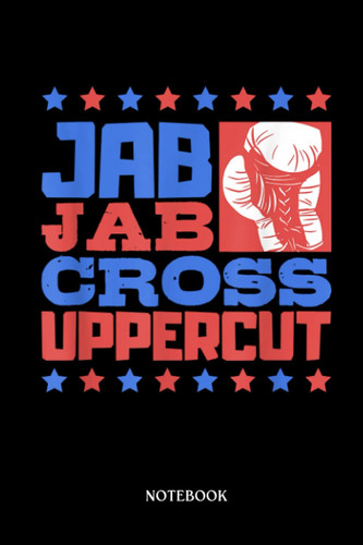 Boxing Notebook: Fitness Boxing Ring - Jab Cross Uppercut - I Love Kickboxing | Blank Lined Workbook for Writing Notes| Ruled White Paper | Large Note Book ( 6*9 in) 120 Pages.