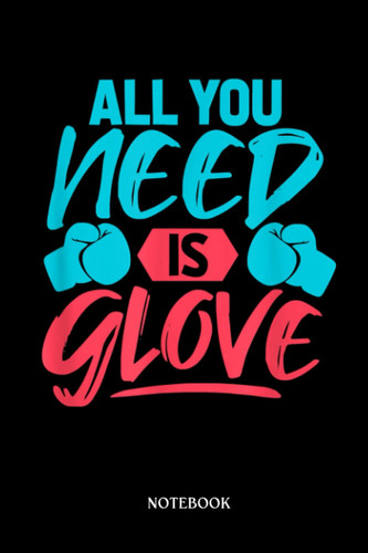 Boxing Notebook: Fitness Boxing Ring with Boxing Gloves - I Love Kickboxing | Blank Lined Workbook for Writing Notes| Ruled White Paper | Large Note Book ( 6*9 in) 120 Pages.