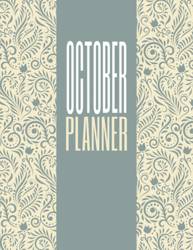 October Planner 2022 Monthly Calendar: Daily Planner Two Pages per Day Goals, Habits and Tasks Tracking for Women, Girls or Mothers Cute Floral Cover