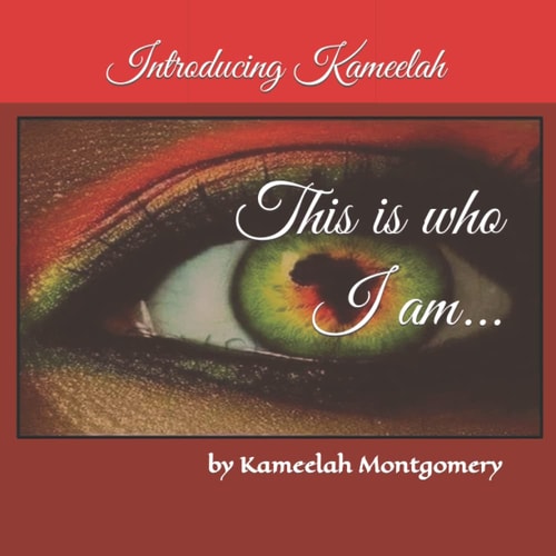 This is who I am...: by Kameelah Montgomery