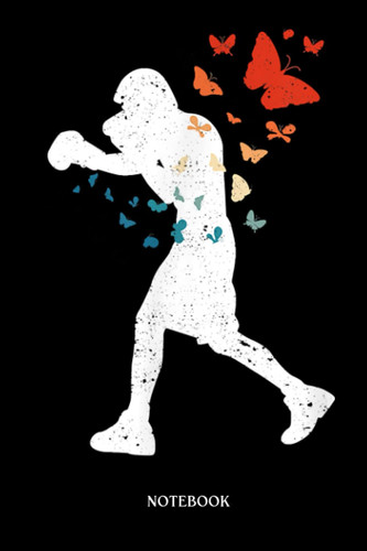 Boxing Notebook: Float Like Butterfly Sting Bee Boxer Love Boxing Silhouette | Blank Lined Workbook for Writing Notes| Ruled White Paper | Large Note Book ( 6*9 in) 120 Pages.