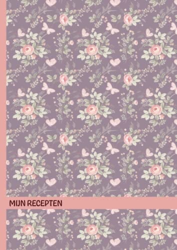 Mijn Recepten: Leeg Receptenboek A4 om je eigen recepten te schrijven met praktisch ontwerp en genummerde pagina's - Kookboek voor meisjes en vrouwen, ... en Roze Bloemen Cover (Dutch Edition)