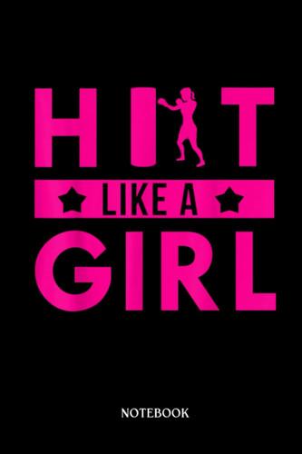 Boxing Notebook: Hit Like A Girl Punching bag Boxer Boxing Quote | Blank Lined Workbook for Writing Notes| Ruled White Paper | Large Note Book ( 6*9 in) 120 Pages.