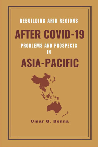 Rebuilding Arid Regions After COVID-19: Problems and Prospects in Asia-Pacific Region