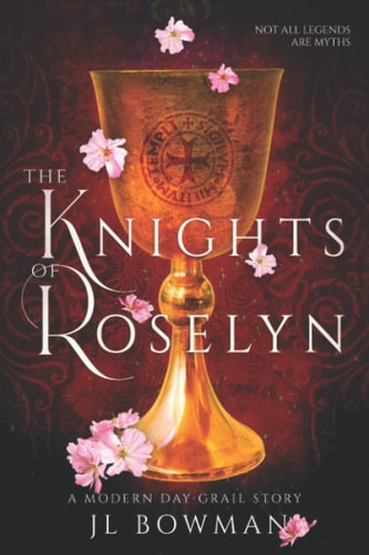 Knights of Roselyn A Modern Day Grail Story