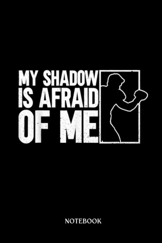 Boxing Notebook: My Shadow Is Afraid Of Me - Shadow Boxing Boxer Boxing | Blank Lined Workbook for Writing Notes| Ruled White Paper | Large Note Book ( 6*9 in) 120 Pages.