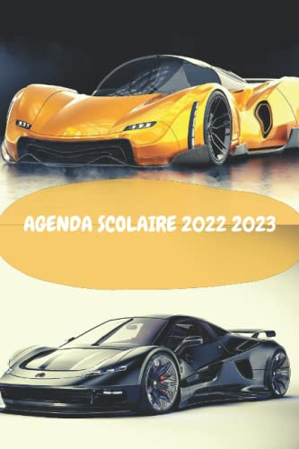 Agenda scolaire 2022 2023: voiture de sport : organisateur pour étudiants-primaire-collège-lycée| planificateur semainier| fille et garçon| rentrée scolaire 2022 (French Edition)