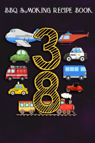 BBQ Smoking Recipe Book :Adults 38 Years Old Transportation Birthday Car Train Plane 38th Gift: Gifts for Sister:Pitmaster Journal Notebook for ... cook temps, times, and more!,Birthday Gifts