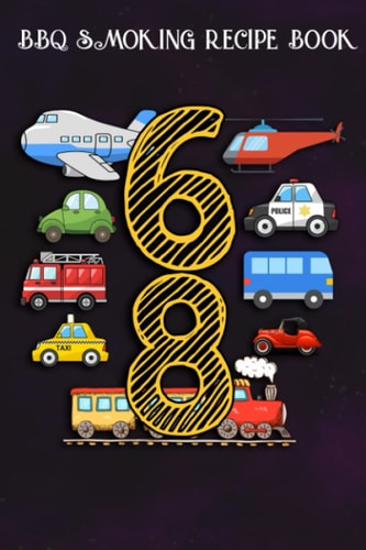 BBQ Smoking Recipe Book :Adults 68 Years Old Transportation Birthday Car Train Plane 68th Gift: Gifts for Girls:Pitmaster Journal Notebook for Testing ... cook temps, times, and more!,Birthday Gifts