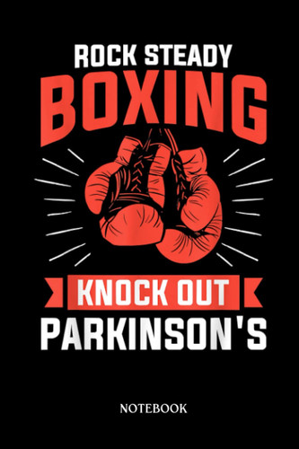 Boxing Notebook: Rock Steady Boxing Knock Out Parkinson's Boxer | Blank Lined Workbook for Writing Notes| Ruled White Paper | Large Note Book ( 6*9 in) 120 Pages.