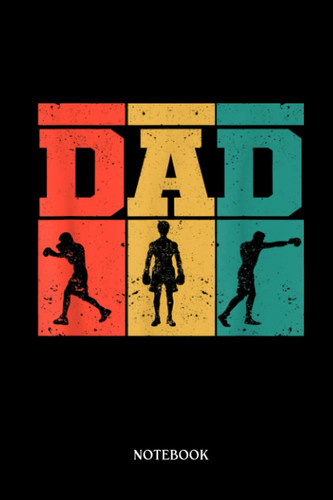 Boxing Notebook: Vintage Retro Boxing Dad Silhouette Boxer Daddy Father's Day | Blank Lined Workbook for Writing Notes| Ruled White Paper | Large Note Book ( 6*9 in) 120 Pages.