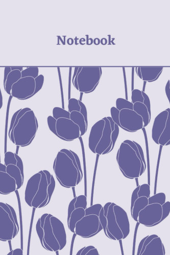 Notebook For You: Flower Notebook Journal for Girls, Boys, Kids, Teens and Adults - Floral Notebook Lined 100 Pages - Matter Cover - Size 6" x 9"