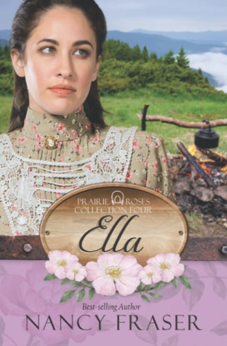 Ella: Prairie Roses Collection - Book 12