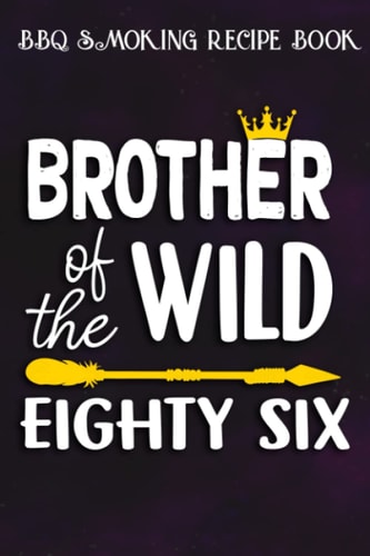 BBQ Smoking Recipe Book :Brother Of The Wild Eighty Six Funny 86th Birthday Safari Gift: Gifts for Him:Pitmaster Journal Notebook for Testing and ... cook temps, times, and more!,Birthday Gifts