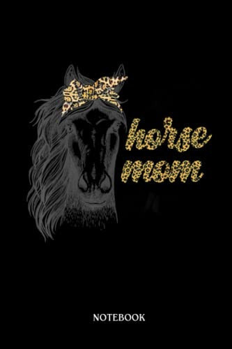 Horse Notebook: Best Horse Mom Ever Leopard Bandana Horse Mom Mothers Day | Cute Baby Horses Blank Lined Notebook: 120 Pages 6x9" | Horses Workbook For Teens Kids Students Girls