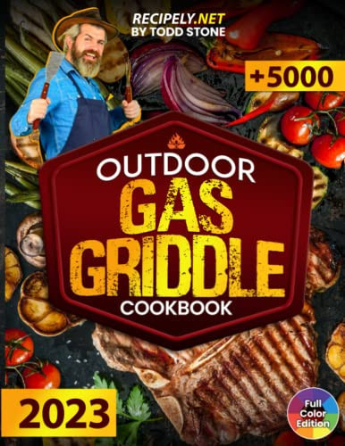 Outdoor Gas Griddle Cookbook: Best Recipes With Color Photos and Super Easy Directions. Secrets from Chefs, Manuals and Everything to Become the Best Griddler in Your Neighborhood in 3 Days