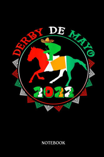 Horse Notebook: Cinco De Derby Kentucky Horse Race 2022 Funny Mexican | Cute Baby Horses Blank Lined Notebook: 120 Pages 6x9" | Horses Workbook For Teens Kids Students Girls