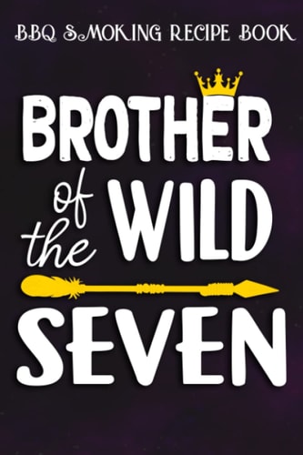 BBQ Smoking Recipe Book :Brother Of The Wild Seven Funny 7th Birthday Safari Gift: Gifts for Sister:Pitmaster Journal Notebook for Testing and ... cook temps, times, and more!,Birthday Gifts
