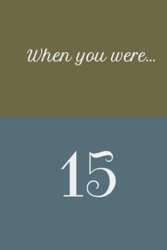 When you were...14