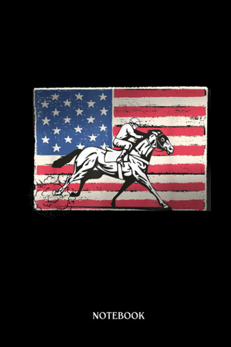 Horse Notebook: Funny Horse Racing Vintage American Flag Horse Race | Cute Baby Horses Blank Lined Notebook: 120 Pages 6x9" | Horses Workbook For Teens Kids Students Girls