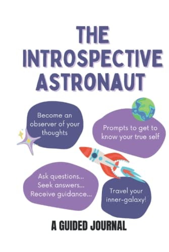 The Introspective Astronaut: A guided journal