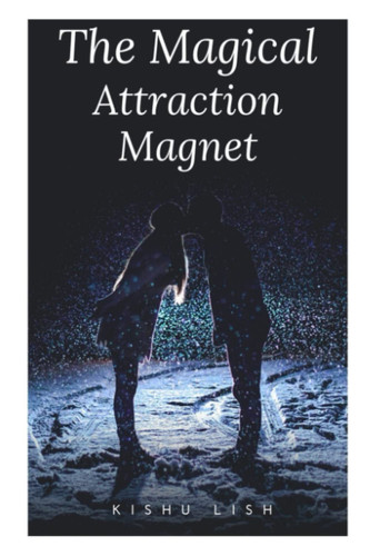 THE MAGICAL ATTRACTION MAGNET: Everything you need to know about love spells