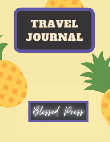 A5 Notebook Travel Journal by Blessed Press, Travel Planner, Itinerary, A5 Notepad - Softback Daily Planner - A5 Lined Notebook, Journal For Women, Men, Girls, 246 Pages (Pineapple, Lined)