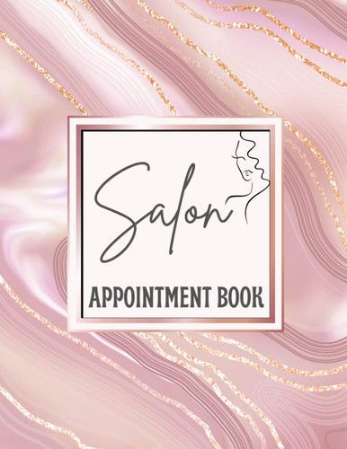 Salon Appointment Book: Undated 4 Column Rose Gold Scheduling Book for Salons, Hair Stylists, Cosmetologist & Spas, 15 Minute Increment Slots
