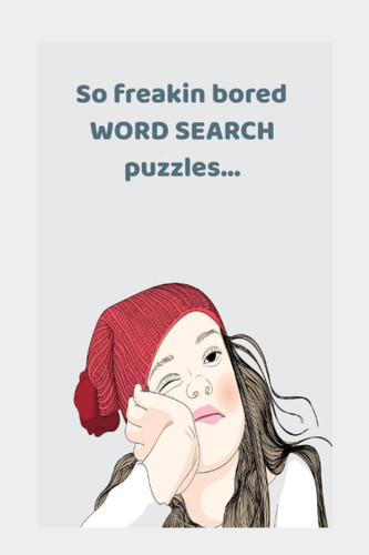 So freakin bored word search