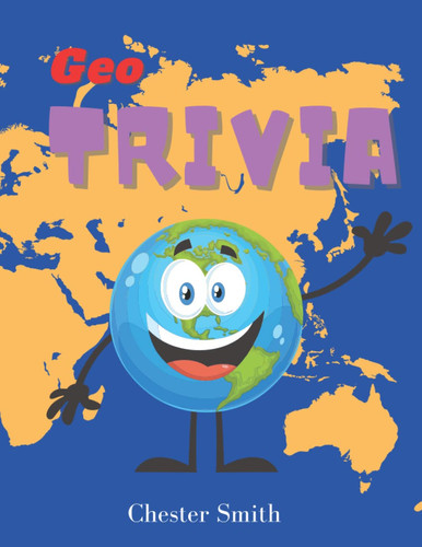 Geography Trivia book: 200 questions with solutions (Trivia books)