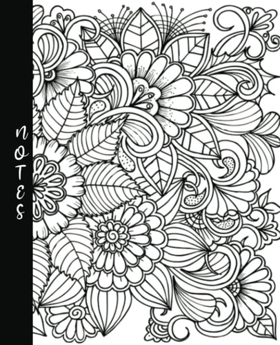 Notes: Black and White Floral Pattern College Ruled Notebook for Middle School, High School, Home School, and College Students. Ideal for Journaling, ... Planning, and Listing Day-to-Day Activities.